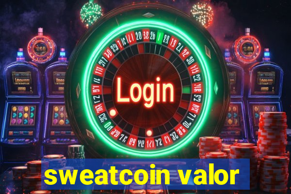 sweatcoin valor